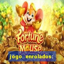 jogo enrolados: problema em dobro